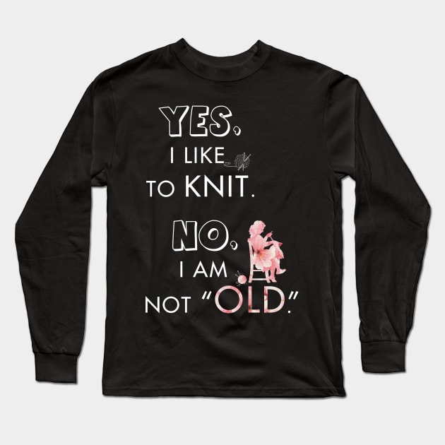 Knitting meaning quotes Tshirt Gift for Knitter Long Sleeve T-Shirt by monsieurfour